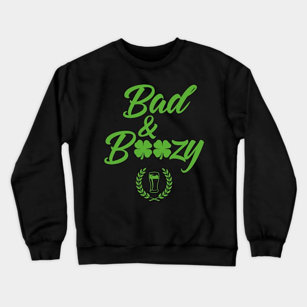 Bad And Boozy Funny St. Patricks Day Crewneck Sweatshirt by trendingoriginals